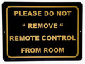 Black 015 Aluminum Metal Sign Horizontal (PLEASE DO NOT REMOVE REMOTE OUT ROOM).