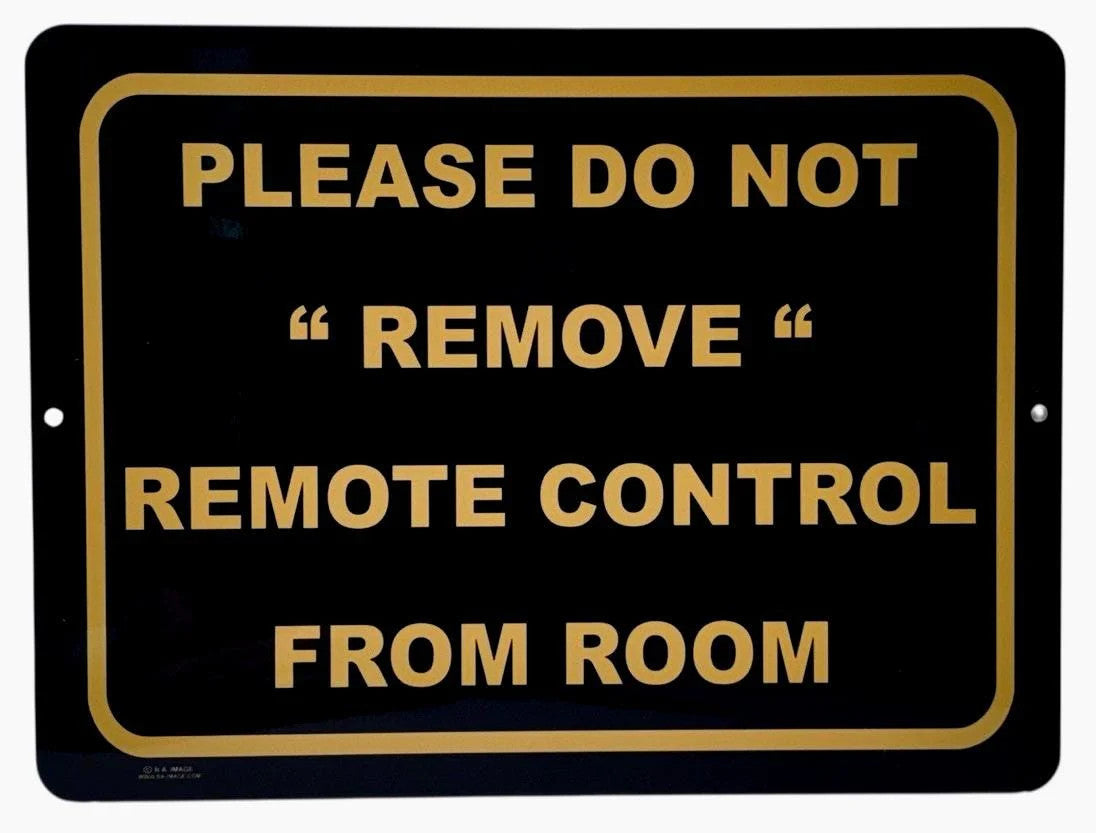 Black 015 Aluminum Metal Sign Horizontal (PLEASE DO NOT REMOVE REMOTE OUT ROOM).